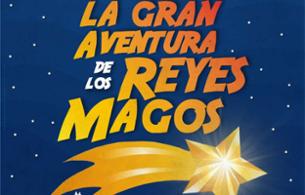 LA GRAN AVENTURA DE LOS REYES MAGOS