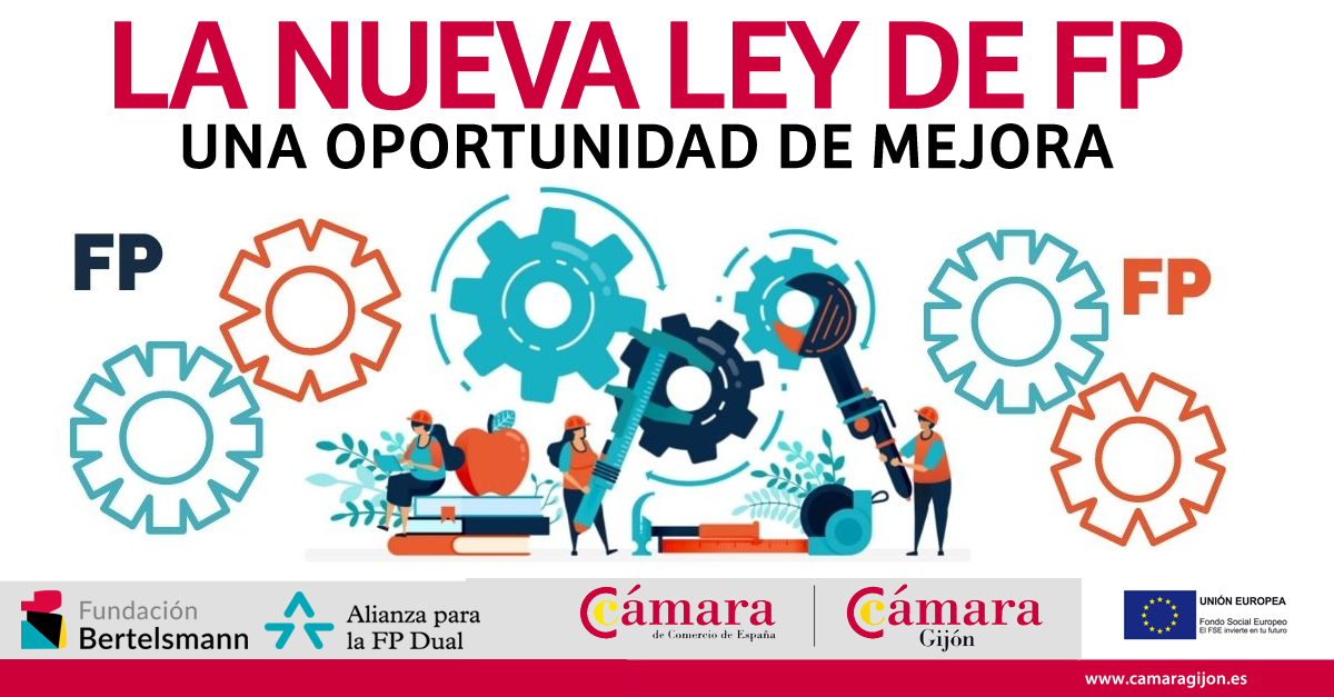 LA NUEVA LEY DE FP UNA OPORTUNIDAD DE MEJORA Cámara de comercio de Gijón