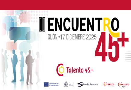 La Cámara de Comercio de Gijón convoca el II Encuentro 45+